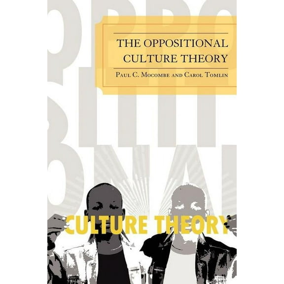 The Oppositional Culture Theory (Paperback)
