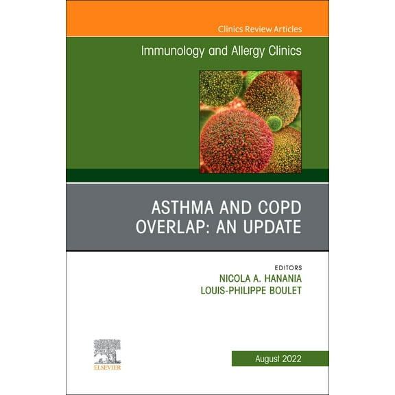 Clinics: Internal Medicine Asthma and Copd Overlap: An Update, an Issue of Immunology and Allergy Clinics of North America: Volume 42-3, Book 42, (Hardcover)