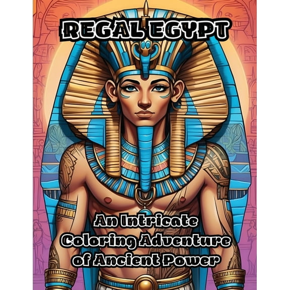 Regal Egypt: An Intricate Coloring Adventure of Ancient Power, (Paperback)