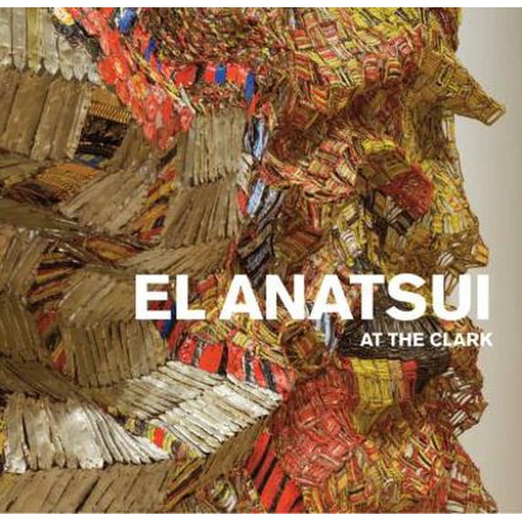 Pre-Owned El Anatsui at the Clark (Paperback) 0300175752 9780300175752