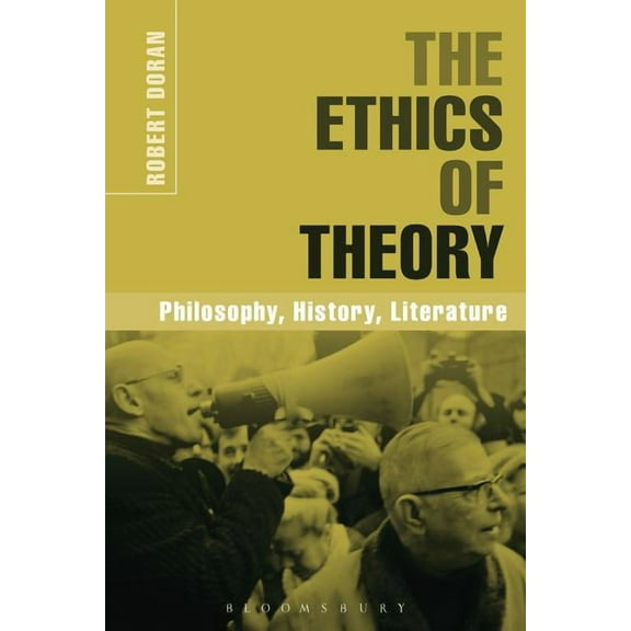 The Ethics of Theory: Philosophy, History, Literature, (Paperback)