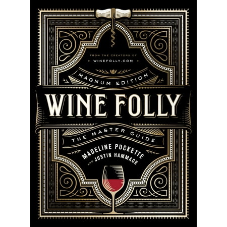 Everything Wine Book - Wine Folly: Magnum Edition : The Master Guide