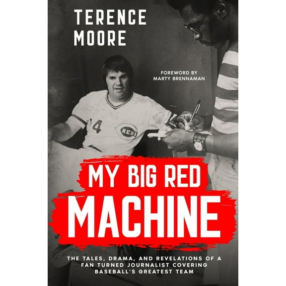 My Big Red Machine: The Tales, Drama, And Revelations Of A Fan Turned Journalist Covering Baseball's Greatest Team: The , (Paperback)