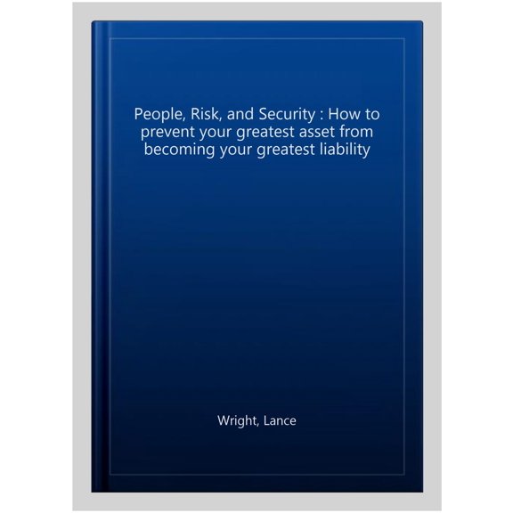 Pre-Owned People, Risk, and Security: How to Prevent Your Greatest Asset from Becoming Your Greatest Liability (Hardcover)