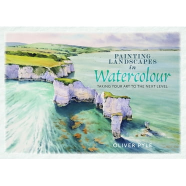 Painting Landscapes in Watercolour: Taking Your Art to the Next Level, (Hardcover)