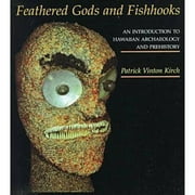 Pre-Owned Feathered Gods and Fishooks: Introduction to Hawaiian Archaeology and Prehistory (Paperback) by Patrick Vinton Kirch