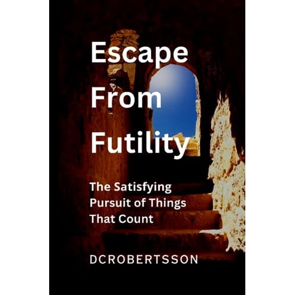 Pre-Owned Escape From Futility (Don't Just Survive - Thrive), 9781650947914, 1650947917, Paperback,