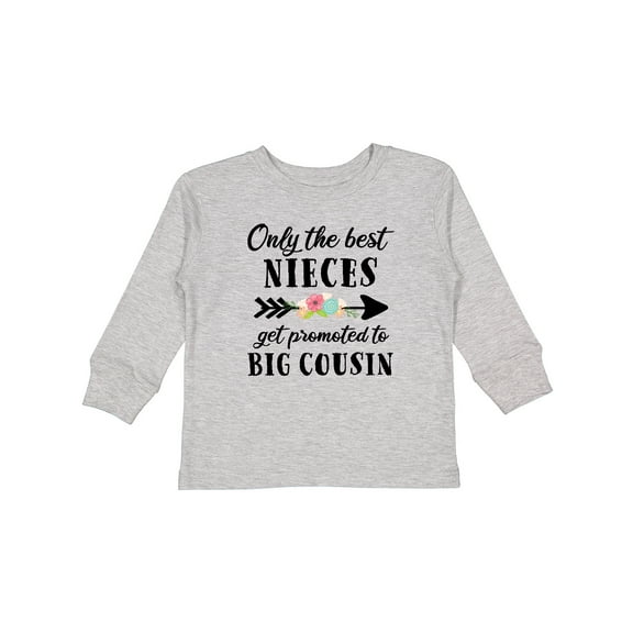 Inktastic Only the Best Nieces Get Promoted to Big Cousin Boys or Girls Long Sleeve Toddler T-Shirt