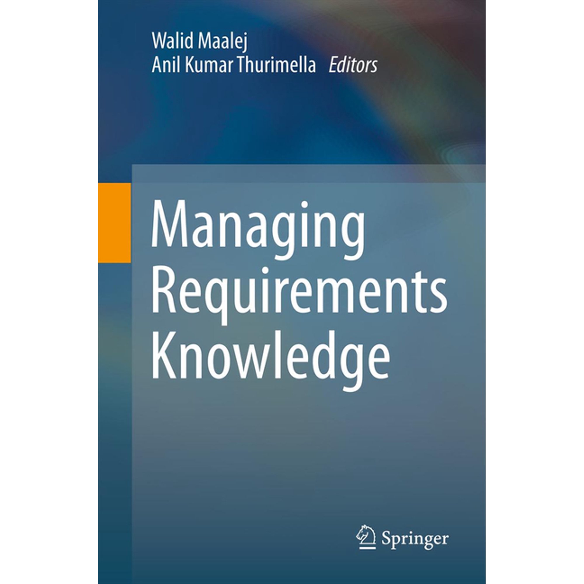 Managing Requirements Knowledge (Hardcover)