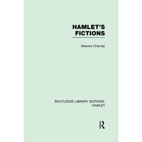 Routledge Library Editions: Hamlet Hamlet's Fictions, (Paperback)
