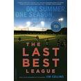 thumbnail image 2 of The Last Best League, 10th Anniversary Edition: One Summer, One Season, One Dream, (Paperback), 2 of 3