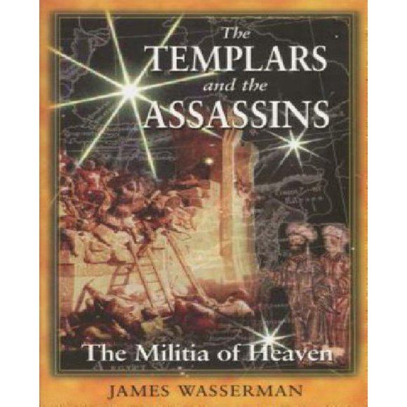 The Templars and the Assassins: The Militia of Heaven