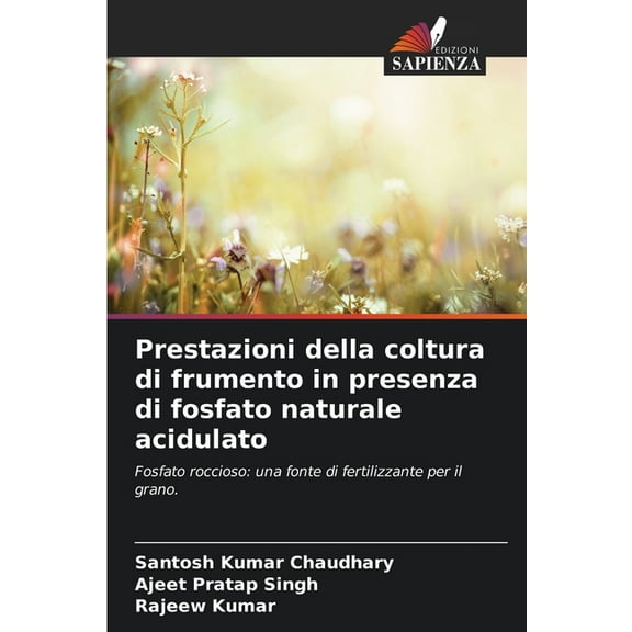 Prestazioni della coltura di frumento in presenza di fosfato naturale acidulato, (Paperback)