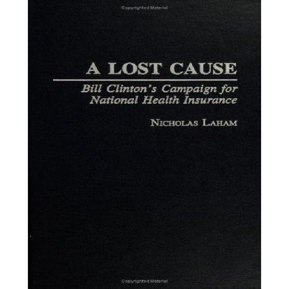 Une Cause Perdue: Campagne de Bill Clinton pour l'Assurance Santé Nationale