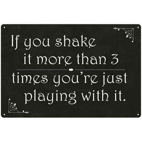 If you shake it... 3 timesâ€¦ Funny Bathroom Gift 8x12 Metal Sign 208120061015