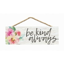 Be Kind Always Floral Whitewash 10 x 3.5 Inch Pine Wood Slat Hanging Wall Sign