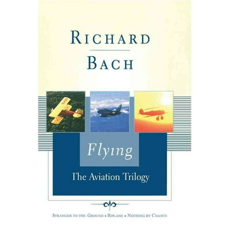 Flying The Aviation Trilogy (Scribner Classics) by Richard Bach