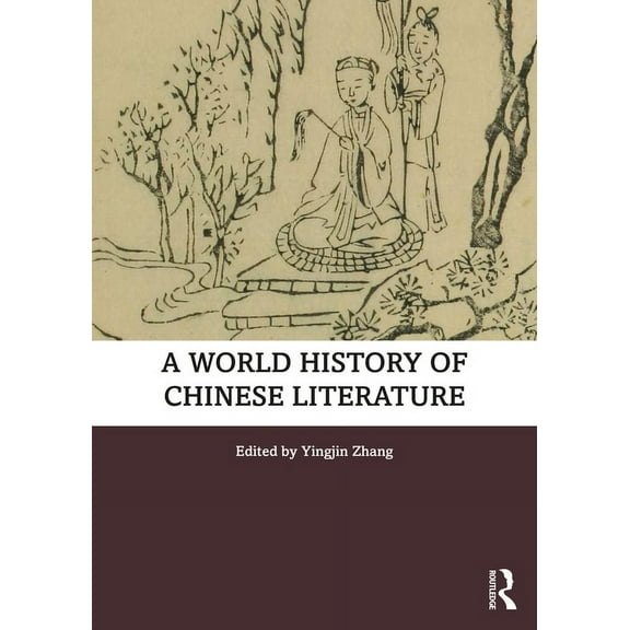 Routledge Literature Handbooks A World History of Chinese Literature, (Paperback)