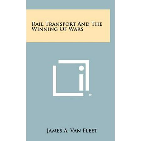 Rail Transportation Set - Rail Transport and the Winning of Wars