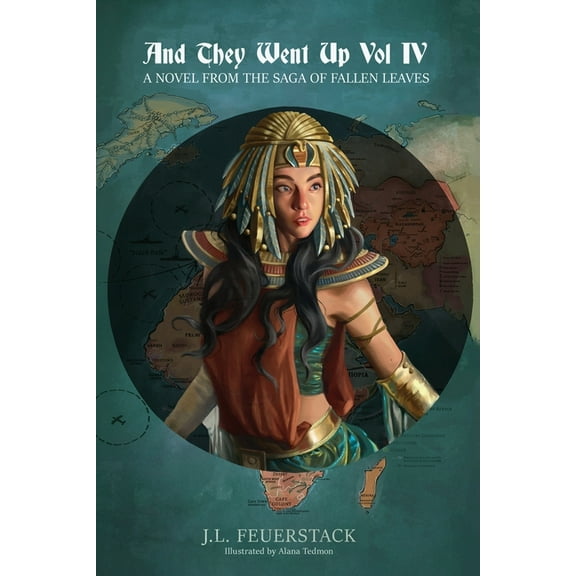 Over the Broad Earth And They Went Up: A Novel from the Saga of Fallen Leaves, Book 4, (Paperback)