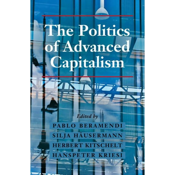 The Politics of Advanced Capitalism, (Hardcover)