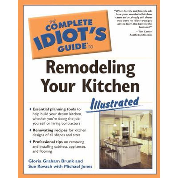 Pre-Owned The Complete Idiot's Guide to Remodeling your Kitchen Illustrated (Paperback) 1592571298 9781592571291