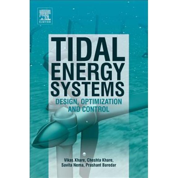 Pre-Owned Tidal Energy Systems: Design, Optimization and Control, (Paperback)