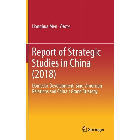 Report of Strategic Studies in China (2018): Domestic Development, Sino-American Relations and China's Grand Strategy, (Hardcover)