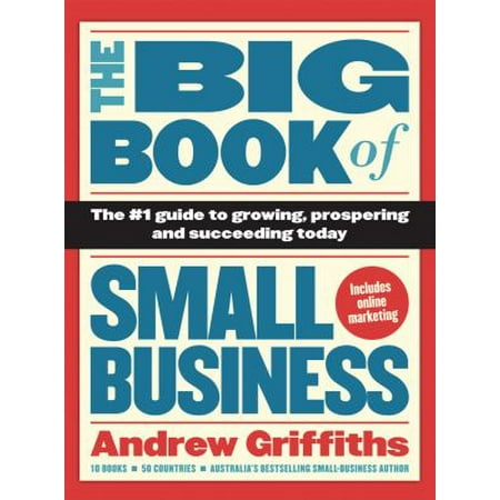 The Big Book Of Small Business The 1 Guide To Growing