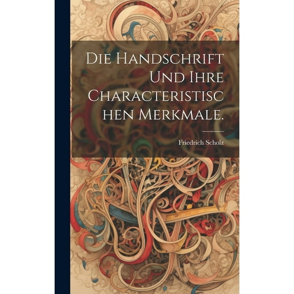 Die Handschrift und ihre characteristischen Merkmale. (Hardcover)