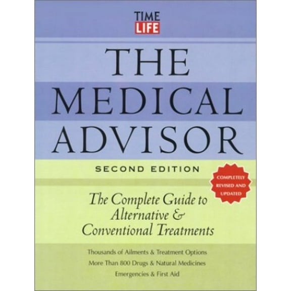 Pre-Owned The Medical Advisor: The Complete Guide to Alternative & Conventional Treatments (Hardcover) 0737016221 9780737016222