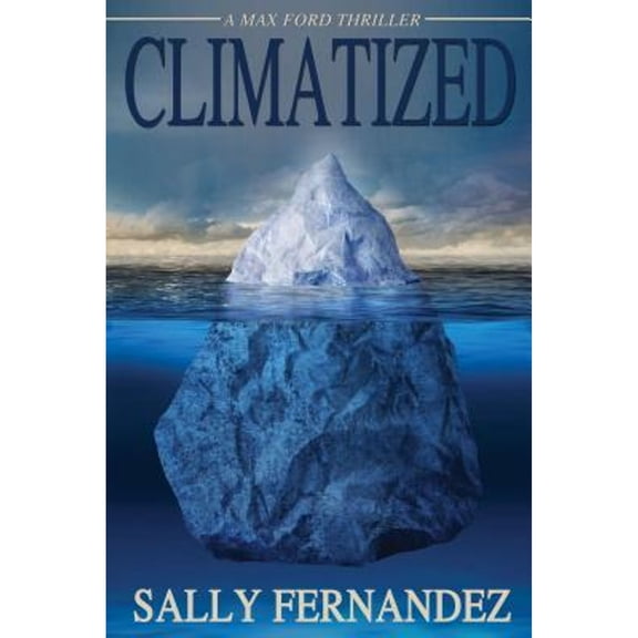 Pre-Owned Climatized: A Max Ford Thriller (Paperback) 0997397322 9780997397321