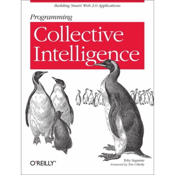 Programming Collective Intelligence: Building Smart Web 2.0 Applications (Paperback)