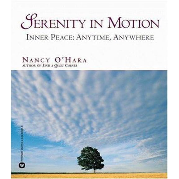 Pre-Owned Serenity in Motion: Inner Peace: Anytime, Anywhere (Paperback) 0446690856 9780446690850