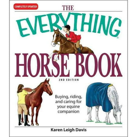 The Everything Horse Book Buying Riding And Caring For