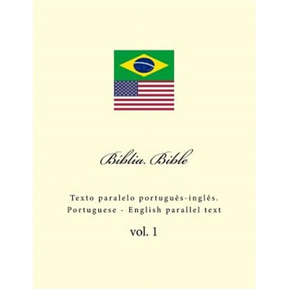 Biblia. Bible: Texto Paralelo Portugu?s-Ingl?s. Portuguese - English Parallel Text