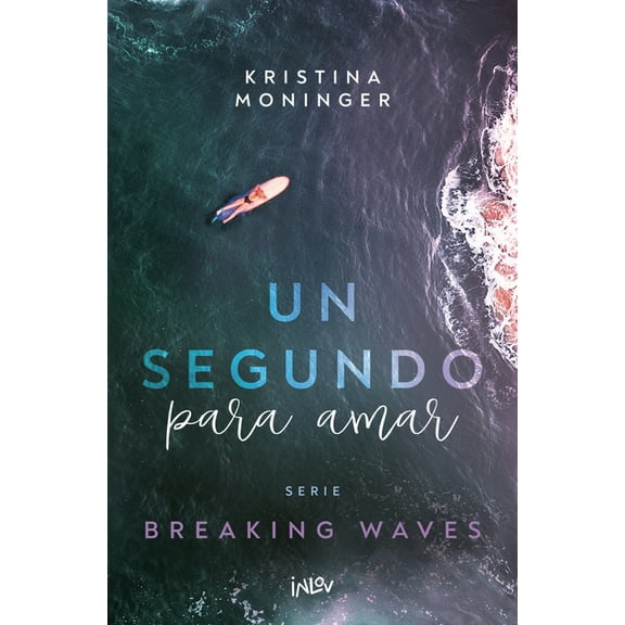 Breaking Waves Un Segundo Para Amar / A Second to Love: Volume 1, (Paperback)