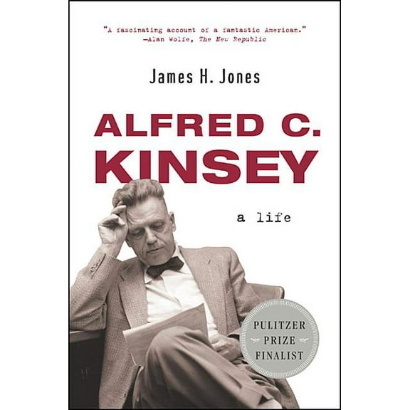 Alfred C. Kinsey: A Life, (Paperback)