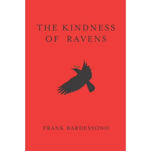 The Kindness Of Ravens (Paperback) by Frank Bardessono