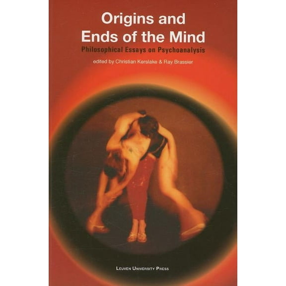 Figures of the Unconscious Origins and Ends of the Mind: Philosophical Essays on Psychoanalysis, (Paperback)