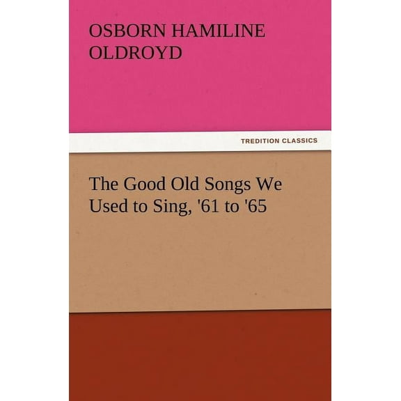 The Good Old Songs We Used to Sing, '61 to '65 (Paperback)