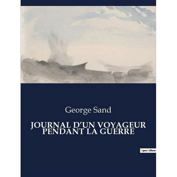 Journal d'Un Voyageur Pendant La Guerre, (Paperback)