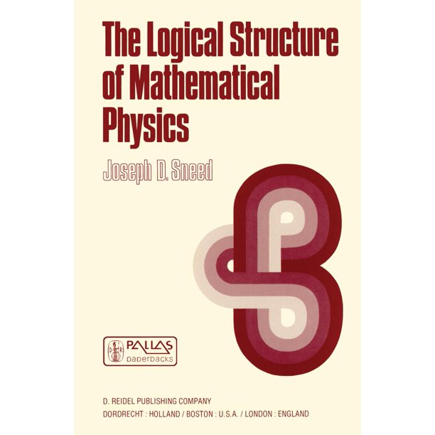 The Logical Structure of Mathematical Physics eBook