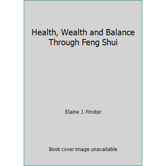 Pre-Owned Health, Wealth and Balance Through Feng Shui, 9781886844117, 1886844119, Paperback,