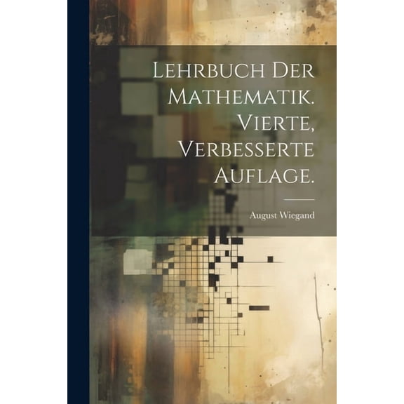 Lehrbuch der Mathematik. Vierte, verbesserte Auflage. (Paperback)