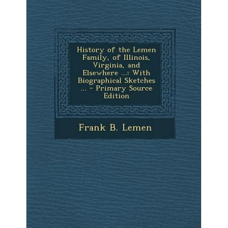 History Of The Lemen Family Of Illinois Virginia And