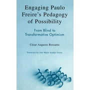 Engaging Paulo Freire's Pedagogy of Possibility : From Blind to Transformative Optimism (Paperback)