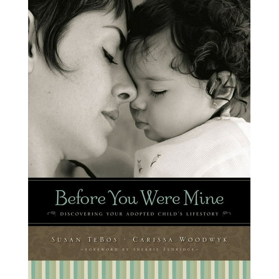 Before You Were Mine: Discovering Your Adopted Child's Lifestory, (Paperback)