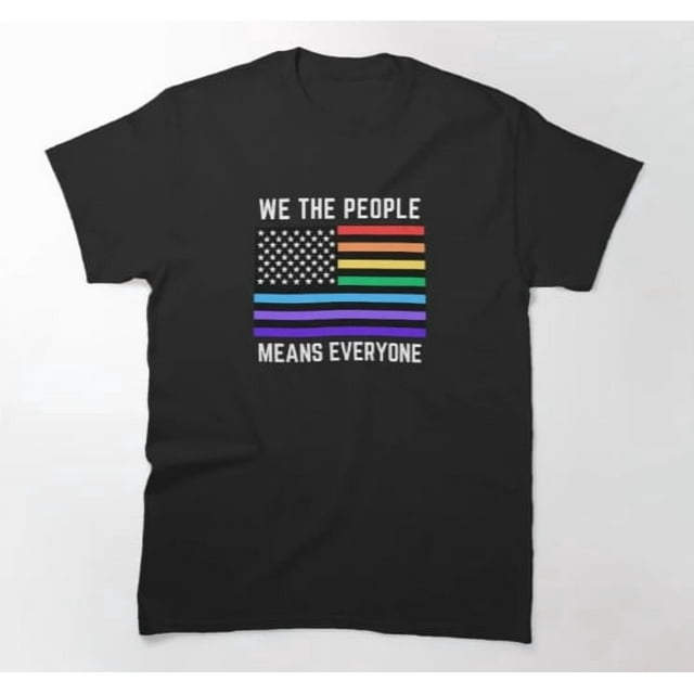 We The People Means Everyone Tshirt Equal Rights tshirt Pride Shirt LGBTQ Support Gift Social Justice Tee Gay Pride