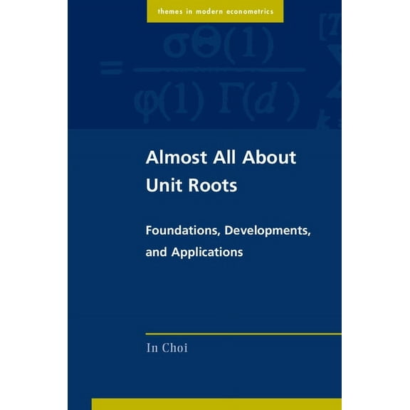 Themes in Modern Econometrics Almost All About Unit Roots, (Hardcover)